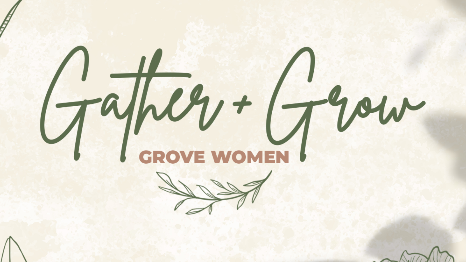 Gather & Grow - Women's Event