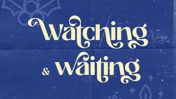New Series: Watching & Waiting